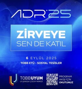 TOBBUYUM ADR’25 Zirvesi 6 Eylül’de.