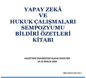 Yapay Zekâ Ve Hukuk Çalışmaları Sempozyumu Bildiri Özetleri Kitabı