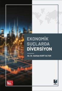 Av. Arb. Dr. Aslıhan Kart Altun’un “Ekonomik Suçlarda Diversiyon” Kitabı Çıkmıştır.
